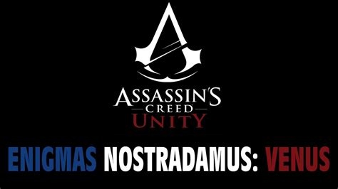 Assassins Creed Unity Enigmas Nostradamus Venus Youtube