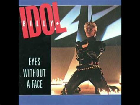 Billy idol] i'm all out of hope one more bad dream could bring a fall when i'm far from home don't call me on the phone to tell me you're alone it's easy to deceive it's easy to tease but hard to get release. Billy Idol - Eyes Without A Face - YouTube