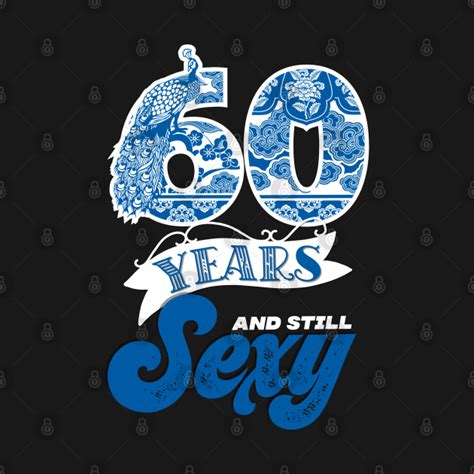 60 years and still sexy sexy sixties savage crewneck sweatshirt teepublic