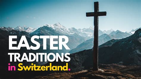 How To Celebrate Easter In Switzerland Youtube
