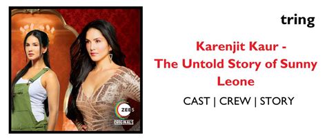 Karenjit Kaur The Untold Story Of Sunny Leone