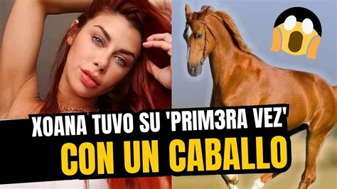 xoana gonzález reveló como fue su primera vez en la intimid4d con un caballo youtube