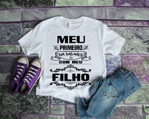 O dia das mães chegou! Camiseta Meu Primeiro Dia das Mães com Meu Filho no Elo7 ...