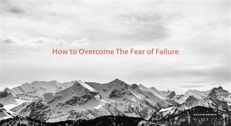 How To Overcome The Fear Of Failures And Truly Live Up To