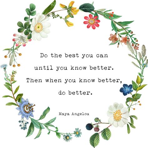 Maya Angelou Quote Print Do The Best You Can Until You Know Better
