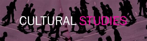 Culturalism And Structuralism Cultural Studies