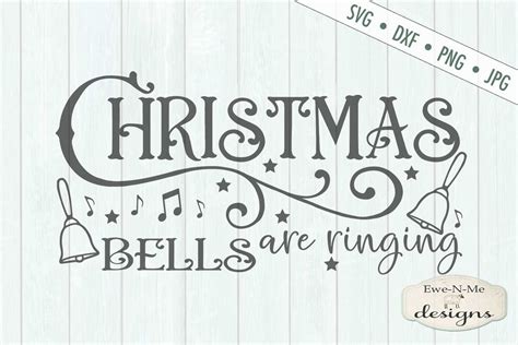 Christmas Bells Are Ringing Christmas Svg Dxf 372783 Cut Files