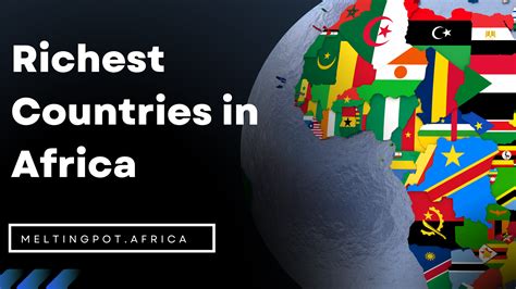 Richest Countries In Africa 2023 [updated] Melting Pot Africa