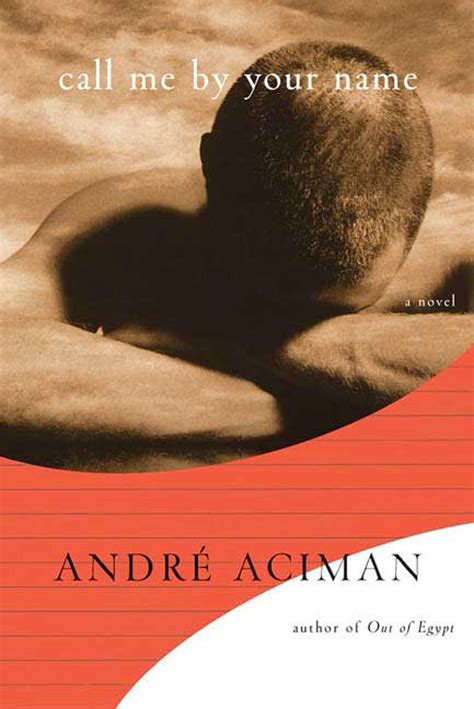 call me by your name by andré aciman goodreads