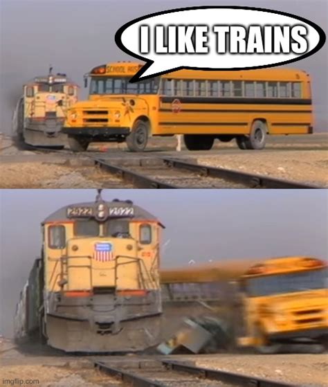 A Train Hitting A School Bus Imgflip