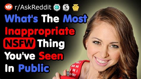 What S The Most Inappropriate NSFW Thing You Ve Seen In Public NSFW Reddit YouTube