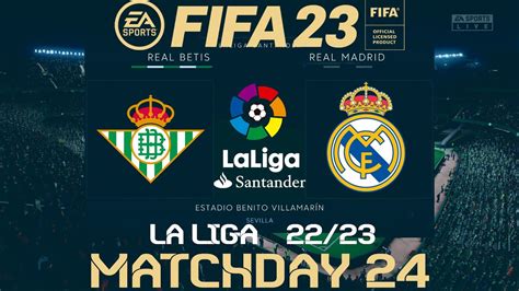 Fifa 23 Real Betis Vs Real Madrid La Liga 2223 Ps4 Ps5 Full