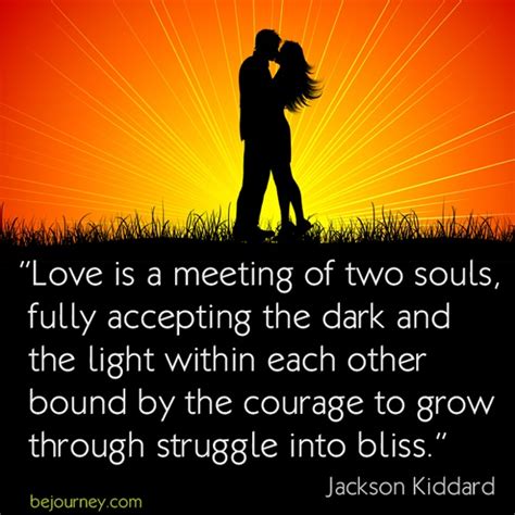 Love Is A Meeting Of Two Souls Fully Accepting The Dark