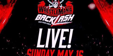 Wwe Wrestlemania Backlash 2021 Matches Live Stream Tickets Betting
