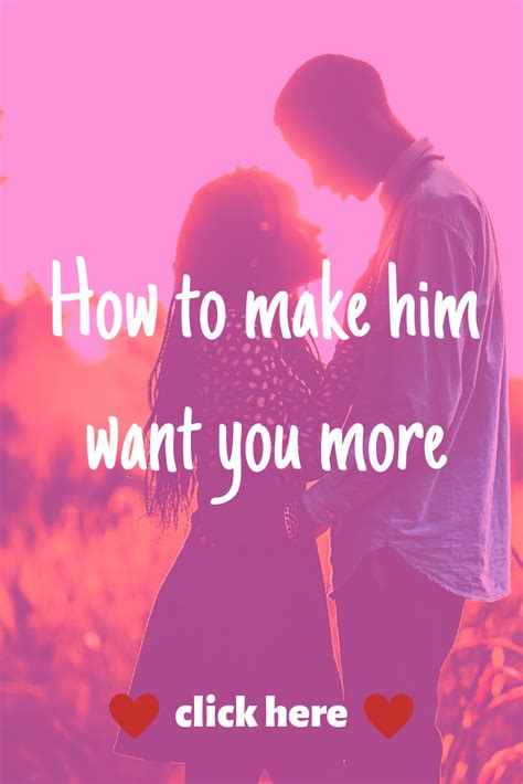 How To Make Man Need You How To Make Him Want You More In A Relationship