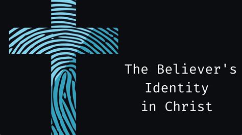 The Believers Identity In Christ Crossroads Community Church