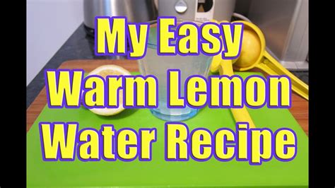 How To Make Warm Water With Lemon Using My Warm Lemon Water Recipe Youtube