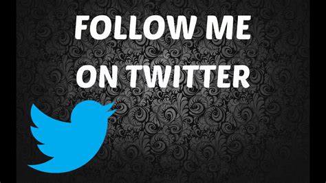 Go Follow Me On Twitter Youtube
