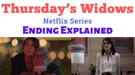 Thursdays Widows Ending Explained Thursday Widows Season 1