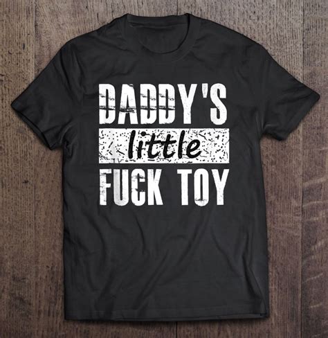 Womens Daddys Fuck Toy Kinky Sex Bdsm Ddlg Submissive Dom Shirt Teeherivar