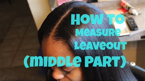 How To Measure Leave Out For A Middle Part Sew In Youtube