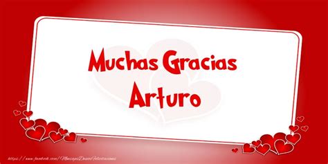 Muchas Gracias Arturo Felicitaciones De Gracias Para Arturo