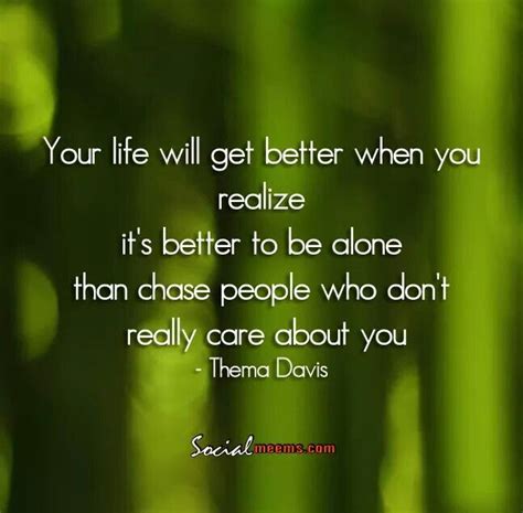 Your Life Will Get Better Better Alone Inspirational Quotes When