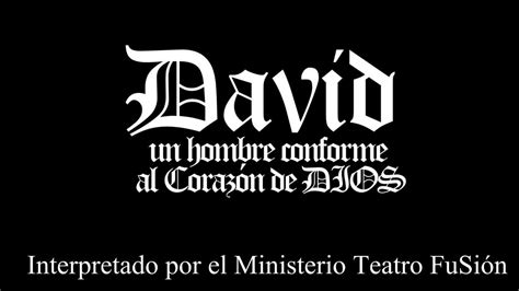 Presentación Obra David Un Hombre Conforme Al Corazón De Dios Youtube