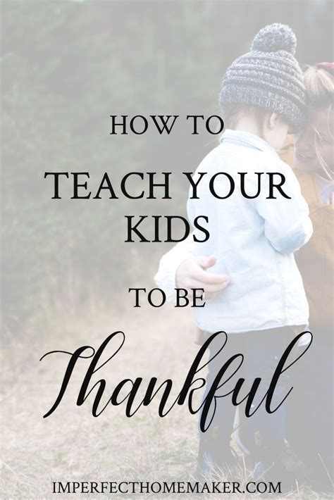Teaching Kids To Be Thankful Teaching Kids Kids Parenting