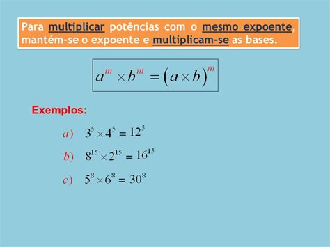 Multiplicação De Potencias De Bases Diferentes E Expoentes Diferentes