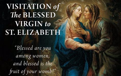 May Feast Of The Visitation Of The Blessed Virgin Mary The One