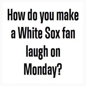 Chicago White Sox Jokes | Kappit