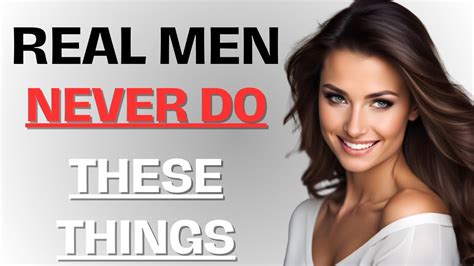7 things a man should never do ever youtube