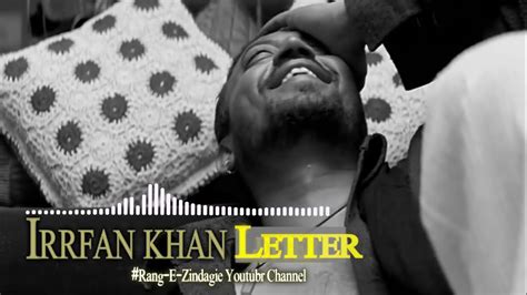 Last Words Of Irfan Khan Last Letter Rang E Zindagi Youtube