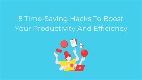 5 Time Saving Hacks To Boost Your Productivity And Efficiency