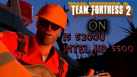 Team Fortress 2 Fps Test On I5 5200uhd 5500 Youtube