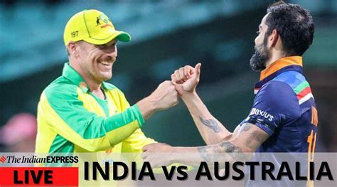 Australia Vs India Highlights 2020 Australia Batting First Against