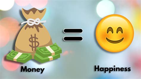 Can Money Could Buy Happiness You Must Have Heard The Line Money