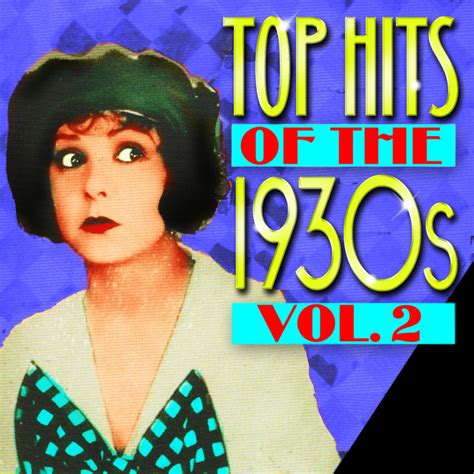 Top Hits Of The 1930s Vol 2 Compilation By Various Artists Spotify