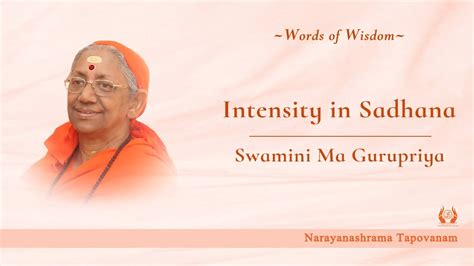 Intensity In Sadhana Swamini Ma Gurupriya Youtube