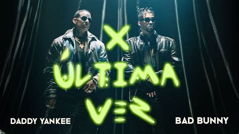 Daddy Yankee Ft Bad Bunny X Última Vez Official Video Ipauta