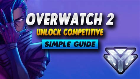 Overwatch 2 How To Unlock Competitive Simple Guide Youtube