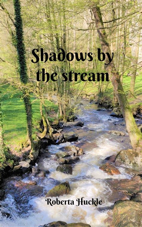 Shadows By The Stream By Roberta Huckle Goodreads
