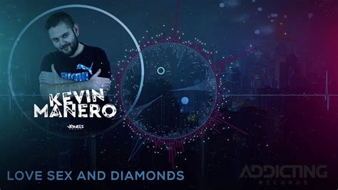 Kevin Manero Love Sex And Diamonds Youtube