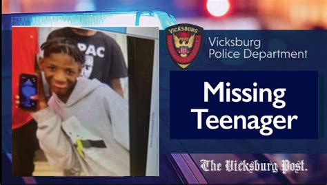 Vicksburg Police Seek Publics Help In Locating Missing Teen The Vicksburg Post The