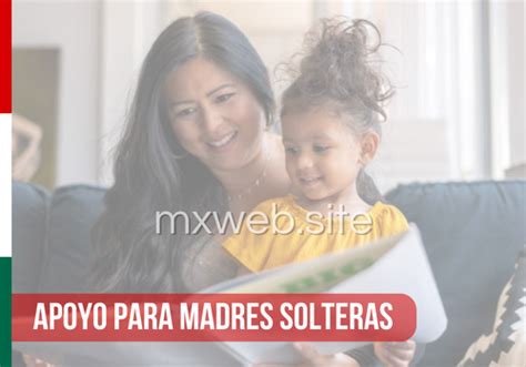 Apoyo Para Madres Solteras M Xico Mxweb