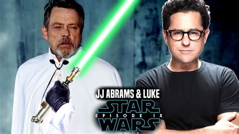 Star Wars Jj Abrams Changing Luke In Episode 9 The Big Debate And More