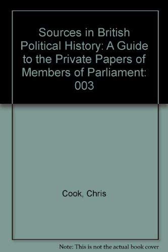 Sources In British Political History 1900 1951 Volume Iii By Cook