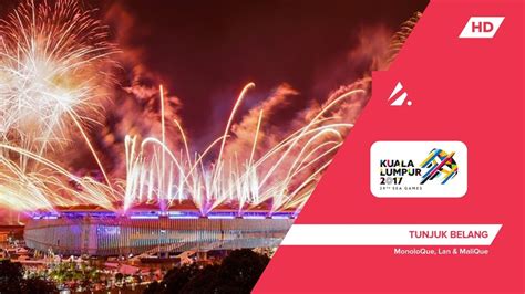 Experience the glittering opening ceremony of kuala lumpur 2017 all over again. Kuala Lumpur 2017 SEA Games - MonoloQue, Lan & maliQue ...