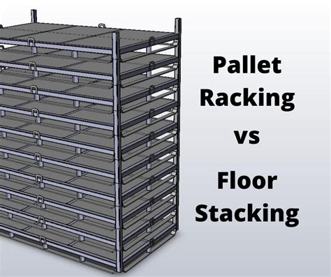Warehouse Pallet Racking Vs Floor Stacking Which One Is Better